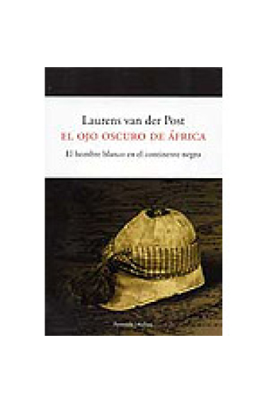 El ojo oscuro de äfrica. El hombre blanco en el continente negro