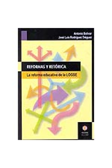 Reformas y retórica.La reforma educativa de la LOGSE