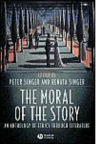 The moral of the story: an anthology of ethics through literature