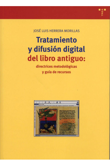 Tratamiento y difusión digital del libro antiguo: directrices metodológicas y guía de recursos