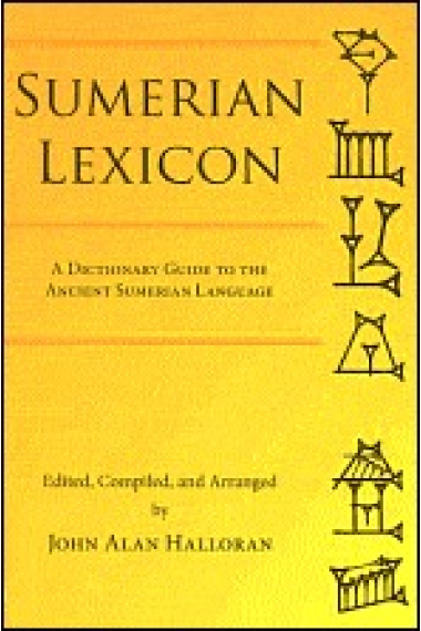 Sumerian Lexicon. A dictionary Guide to the Ancient Sumerian Language