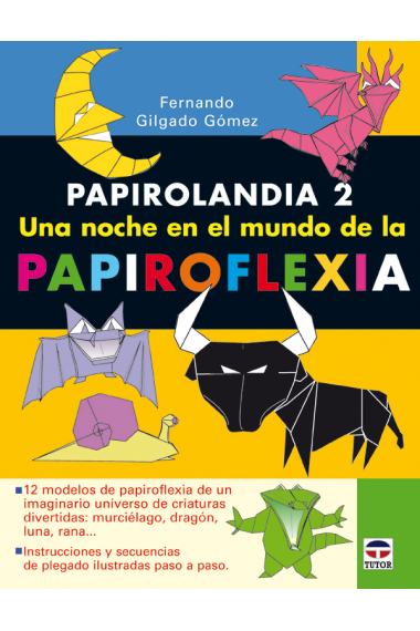 Papirolandia 2. Una noche en el mundo de la papiroflexia