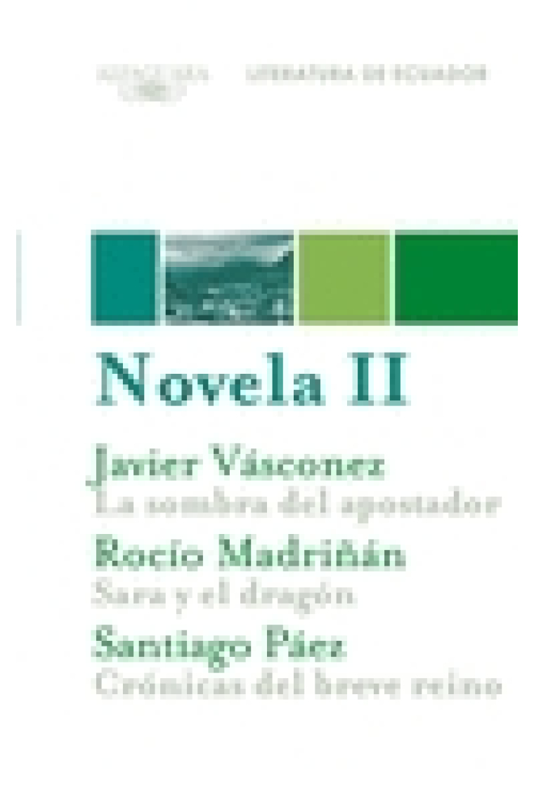 Novela II. La sombra del apostador / Sara y el dragón / Crónicas del breves reino  (Literatura de Ecuador)