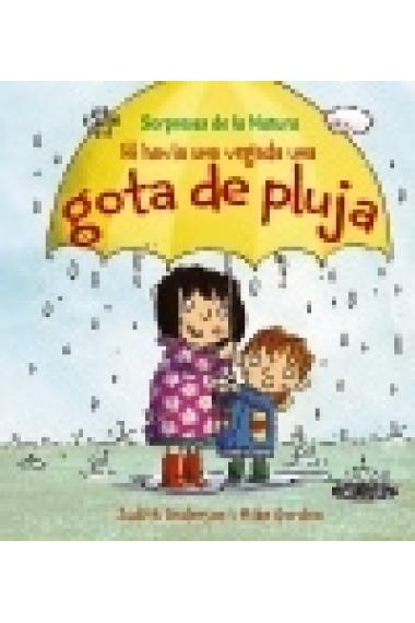 Hi havia una vegada una gota de pluja (Sorpreses de la natura)