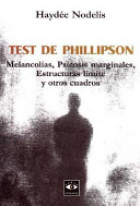 Test De Phillipson : Melancolias, Psicosis Marginales, Estructuras Limite Y Otros Cuadros