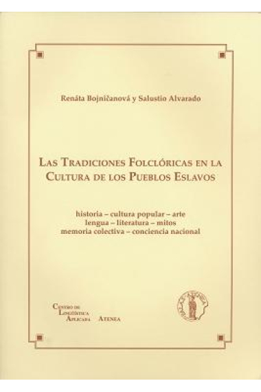 Las tradiciones folklóricas en la cultura del los pueblos eslavos Historia- cultura popular- arte- lengua- literatura- mitos- memoria colectiva- conciencia nacional