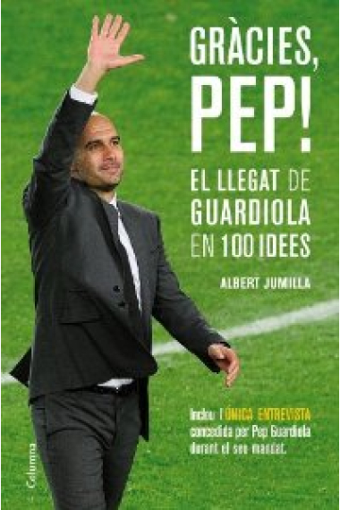 Gràcies Pep! El llegat de Guardiola en 100 dies