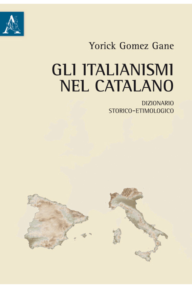 Gli italianismi nel catalano. Dizionario storico-etimologico