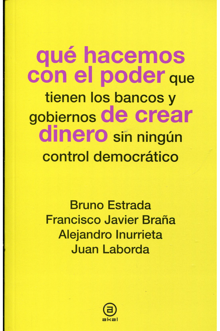 Qué hacemos con el poder que tienen los bancos y gobiernos de crear dinero sin ningún control democrátioo