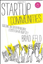 Startup Communities: Building an Entrepreneurial Ecosystem in Your City