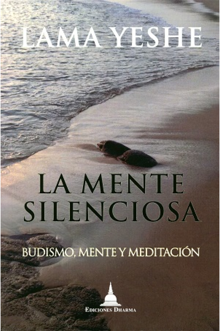 La Mente silenciosa. Budismo, mente y meditación