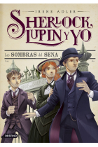 Sherlock. Lupin y yo 6. Las sombras del Sena