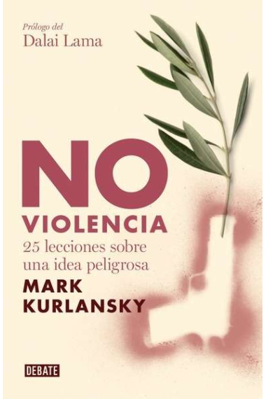 No violencia. 25 lecciones sobre una idea peligrosa