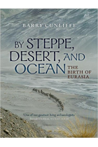 By steppe, desert, and ocean: the birth of Eurasia