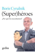 (Super) héroes  ¿Por qué los necesitamos ?