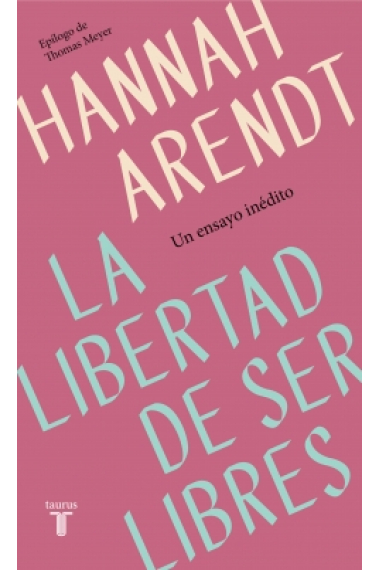 La libertad de ser libres (Un ensayo inédito)