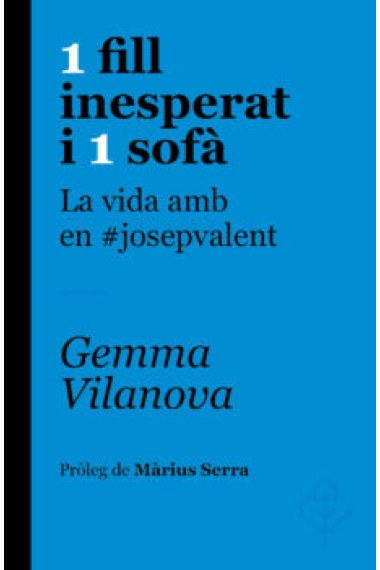 1 fill inesperat i 1 sofà. La vida amb en #josepvalent