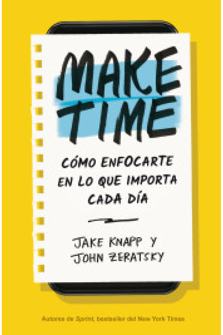 Make Time. Cómo enfocarte en lo que importa cada día