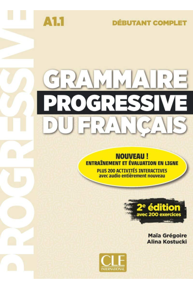 Grammaire progressive du français - Niveau  A.1.1 débutant complet . Livre + CD + Appli-web