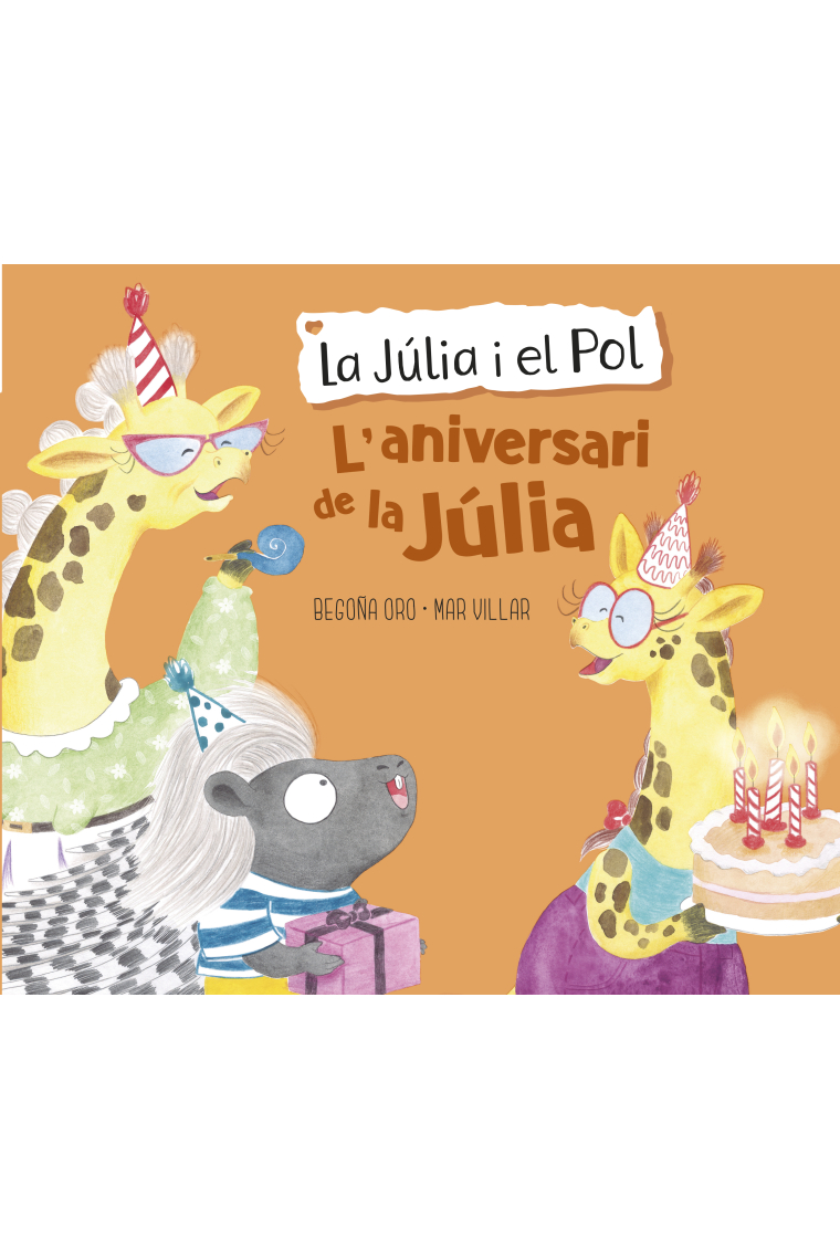 L'aniversari de la Júlia (La Júlia i el Pol. Àlbum il·lustrat)