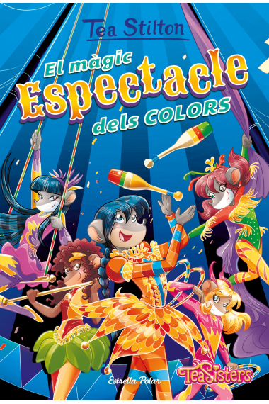 El màgic espectacle dels colors (Tea Sisters 37)