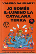 Jo nomes il.lumino la catalana terra