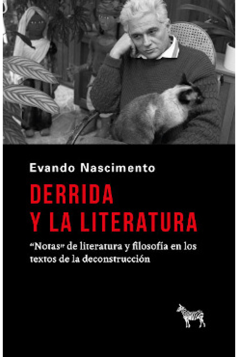 Derrida y la literatura: Notas de literatura y filosofía en los textos de la deconstrucción