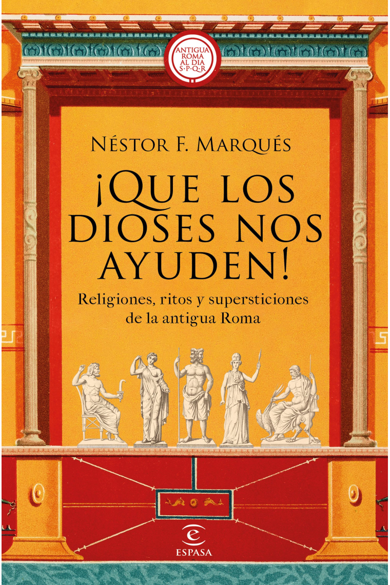 ¡Que los dioses nos ayuden! Religiones, ritos y supersticiones de la antigua Roma