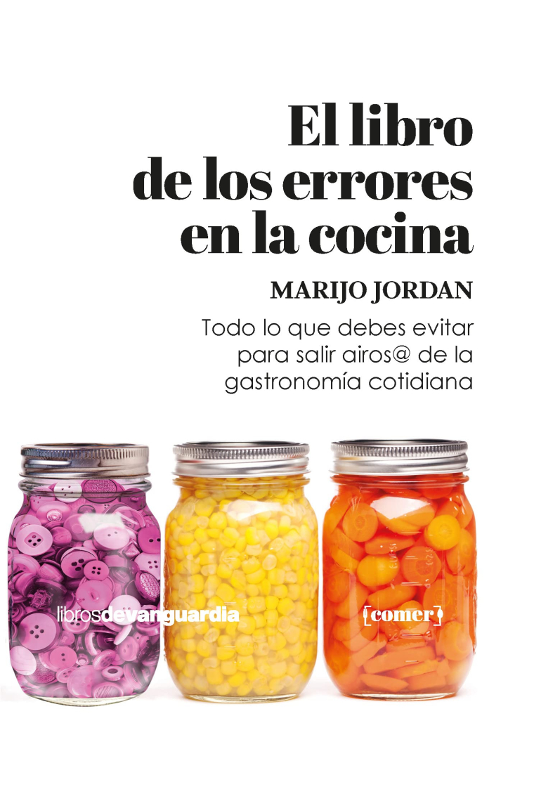 El libro de los errores en la cocina. Todo lo que debes saber para salir airos@ de la gastronomía cotidiana