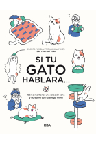 Si tu gato hablara... Cómo mantener una relación sana y duradera con tu amigo felino