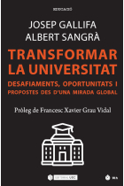 Transformar la Universitat. Desafiaments, oportunitats i propostes des d'una mirada global