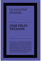 La sociedad dividida. Estructuras de clase y desigualdades en las sociedades tecnológicas