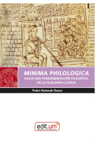 Minima Philologica: hacia una fundamentación filosófica de la Filología Clásica