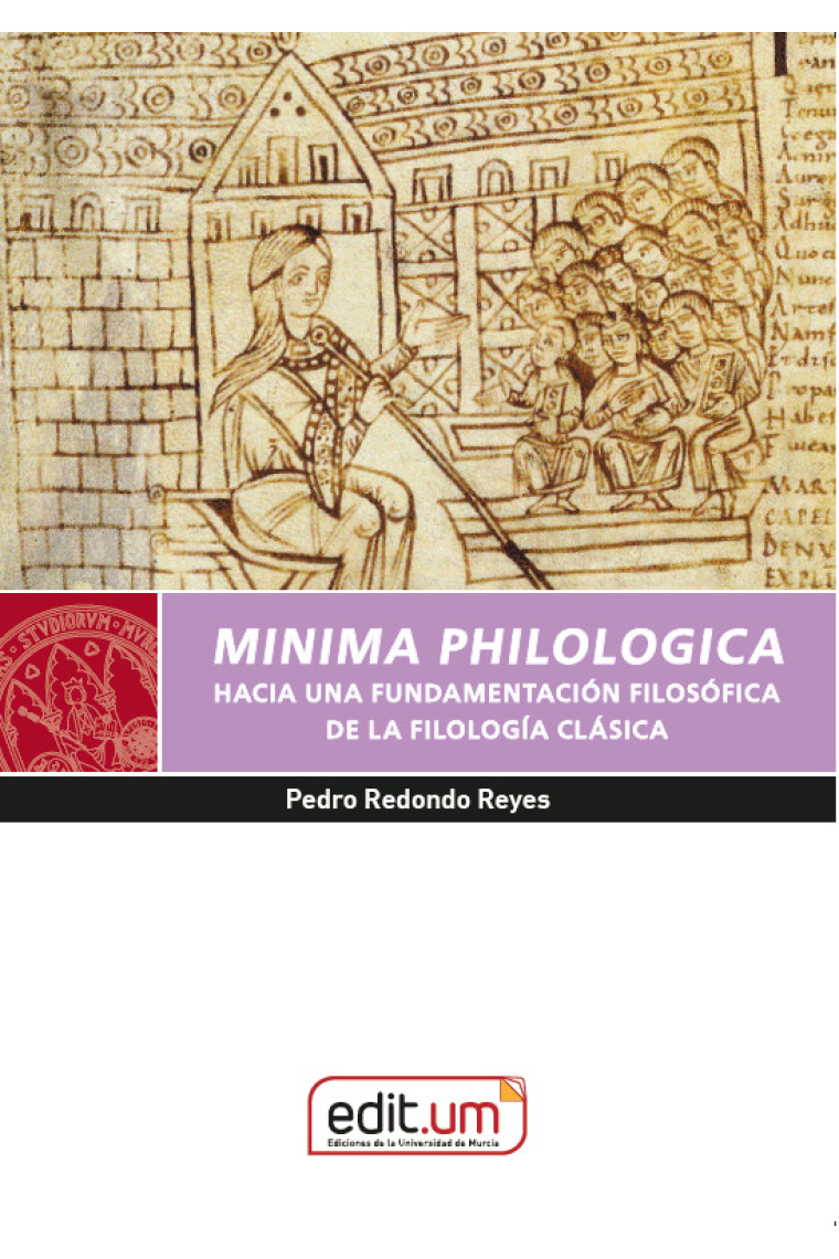 Minima Philologica: hacia una fundamentación filosófica de la Filología Clásica