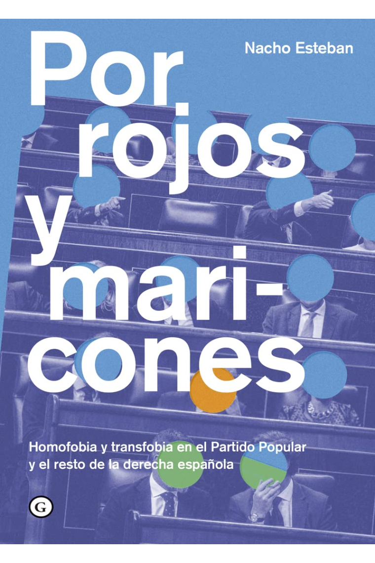 Por rojos y maricones: Homofobia y transfobia en el Partido Popular y el resto de la derecha española