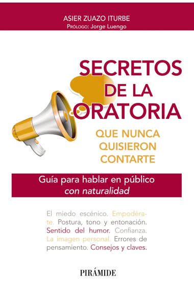 Secretos de la oratoria que nunca quisieron contarte. Guía para hablar en público con naturalidad