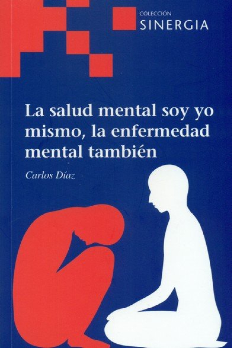 La salud mental soy yo mismo, la enfermedad mental también