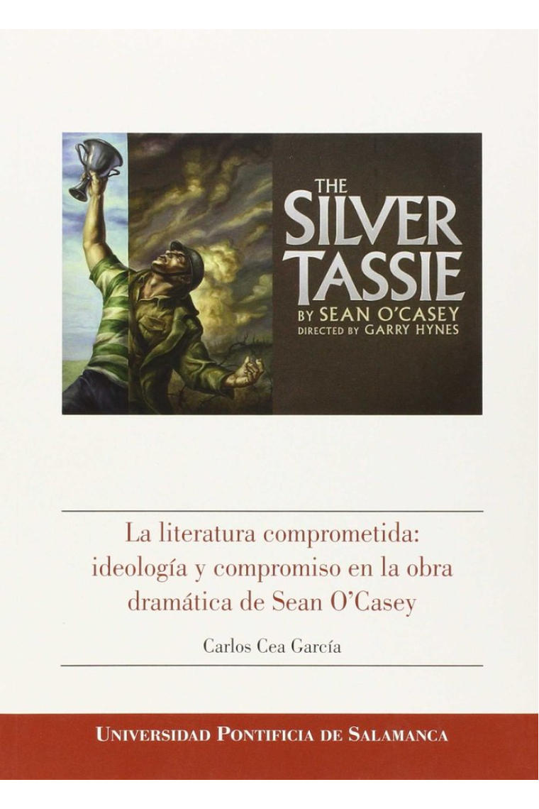 La literatura comprometida: ideología y compromiso en la obra dramática de Sean O¿Casey