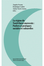 La région du Nord-Ouest marocain: Parlers et practiques sociales et culturelles