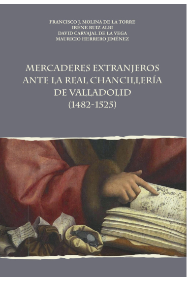 MERCADERES EXTRANJEROS ANTES LA REAL CHANCILLERIA DE VALLADO