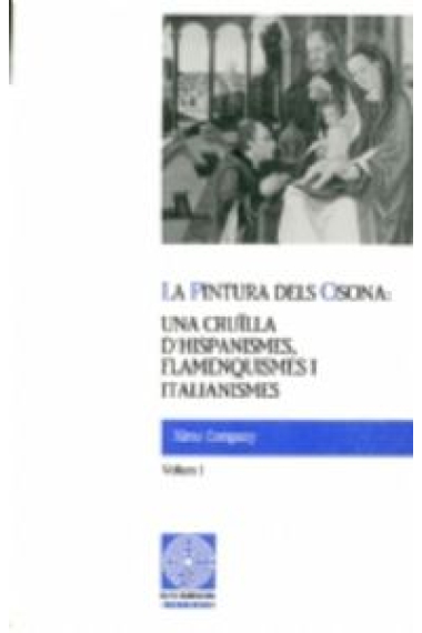 La pintura dels Osona: una cruïlla d'hispanismes, flamenquismes i italianismes. Volum I