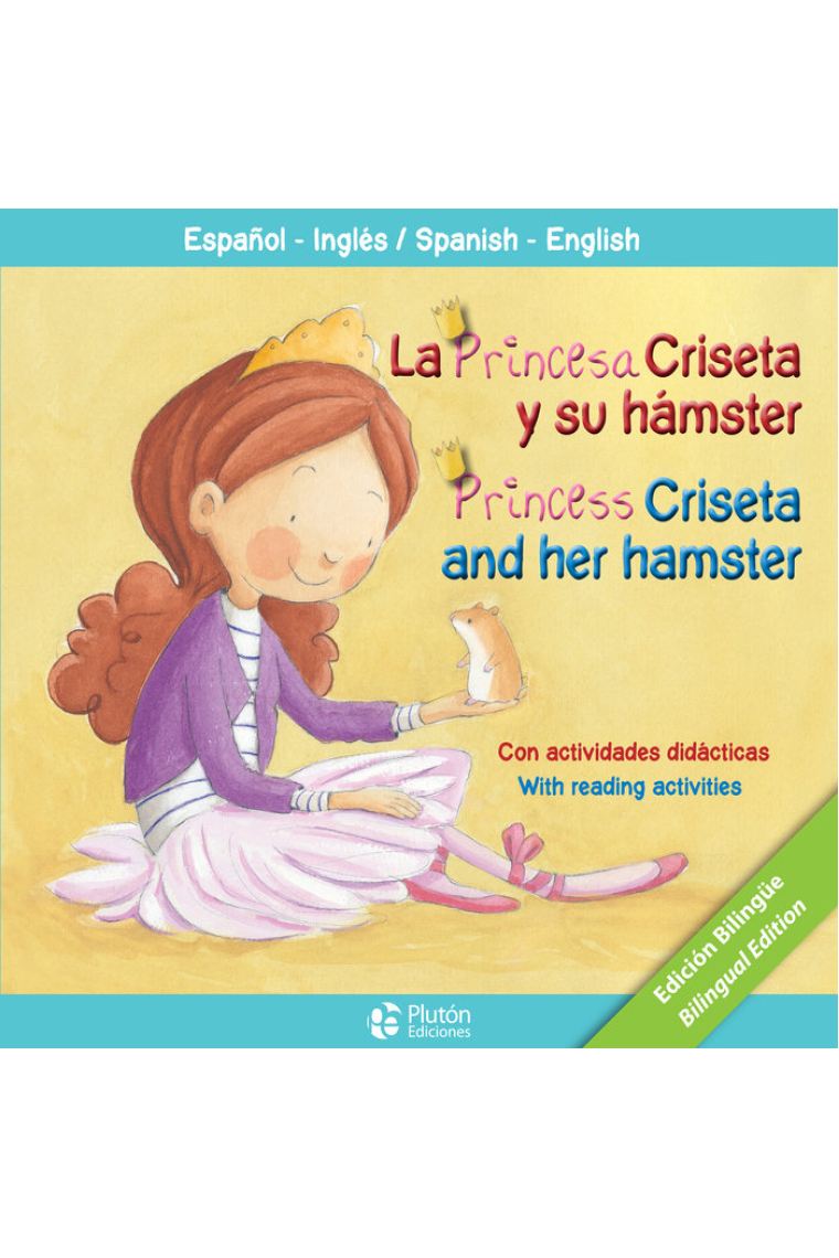 LA PRINCESA CRISETA Y SU HAMSTER/PRINCESS CRISETA AND HER HAMSTER