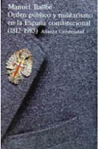 Orden público y militarismo en la España constitucional (1812-1983)