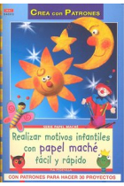 Serie Papel Maché nº 3. REALIZAR MOTIVOS INFANTILES CON PAPEL MACHÉ FÁCIL RÁPIDO