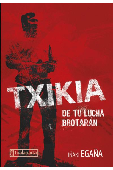 Txikia. Biografía. De tu lucha brotarán