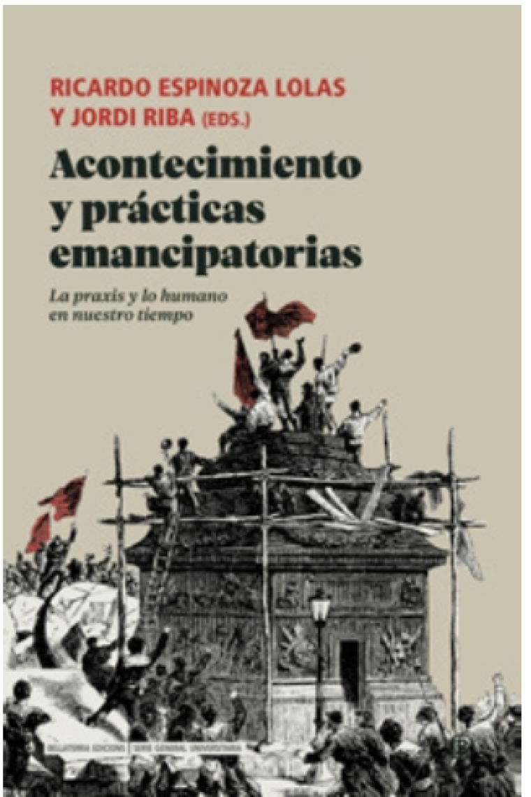 Acontecimiento y prácticas emancipatorias. La praxis y lo humano en nuestro tiempo