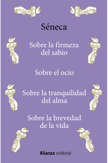 Sobre la firmeza del sabio · Sobre el ocio · Sobre la tranquilidad del alma · Sobre la brevedad de la vida