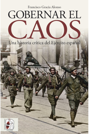 Gobernar el caos. Una historia crítica del Ejército español