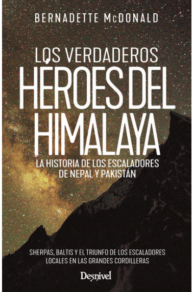 Los verdaderos héroes del Himalaya. La historia de los escaladores de Nepal y Pakistán