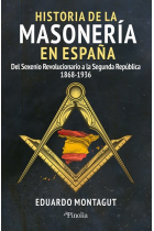 Historia de la masonería en España. Del Sexenio Revolucionario a la Segunda República (1868-1936)